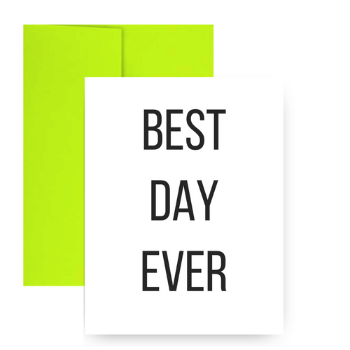 BEST DAY EVER Greeting Card